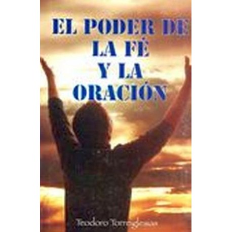 PODER DE LA FE Y LA ORACION, EL