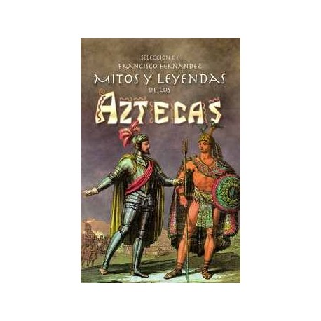 MITOS Y LEYENDAS DE LOS AZTECAS -LB/NVA.ED-  (HIDRO)