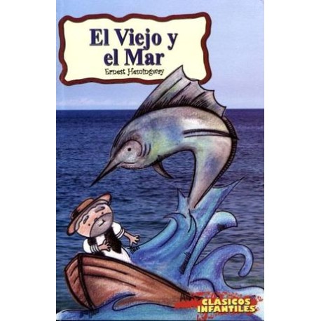 VIEJO Y EL MAR, EL (CLASICOS INFANTILES)