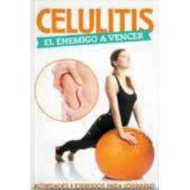 CELULITIS (EL ENEMIGO A VENCER)