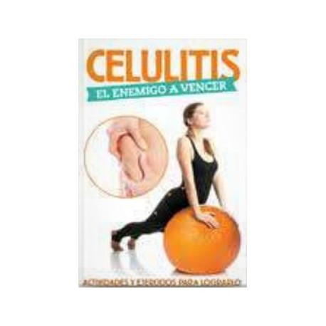 CELULITIS (EL ENEMIGO A VENCER)