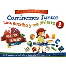 LEO, ESCRIBO Y ME DIVIERTO 1 -CAMINEMOS JUNTOS-