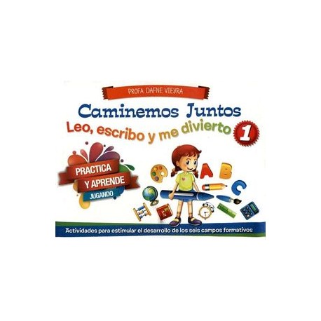 LEO, ESCRIBO Y ME DIVIERTO 1 -CAMINEMOS JUNTOS-