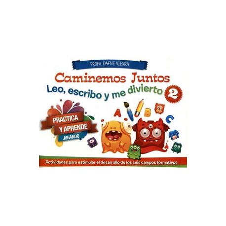 LEO, ESCRIBO Y ME DIVIERTO 2 -CAMINEMOS JUNTOS-