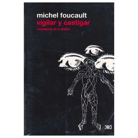 VIGILAR Y CASTIGAR 2ED. -NACIMIENTO DE LA PRISIÓN-