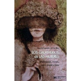 CAUTIVERIOS DE LAS MUJERES, LOS -MADRESPOSAS, MONJAS, PUTAS-