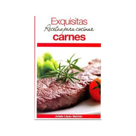 EXQUISITAS RECETAS PARA COCINAR CARNES