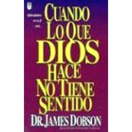 CUANDO LO QUE DIOS HACE NO TIENE SENTIDO