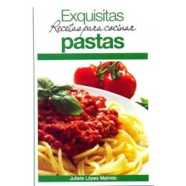 EXQUISITAS RECETAS PARA COCINAR PASTAS