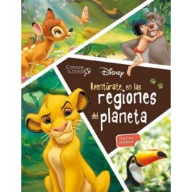 AVENTÚRATE EN LAS REGIONES DEL PLANETA. CONOCE TU MUNDO. DISNEY