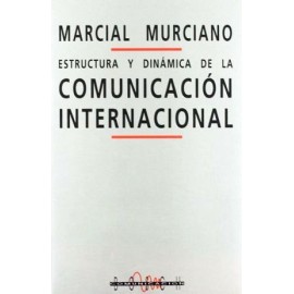ESTRUCTURA Y DINÁMICA DE LA COMUNICACIÓN INTERNACIONAL
