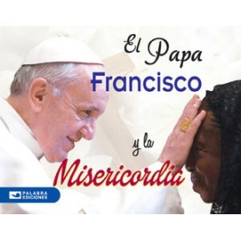 PAPA FRANCISCO Y LA MISERICORDIA, EL