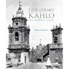 GUILLERMO KAHLO -LUZ, PIEDRA Y ROSTRO- (GF)
