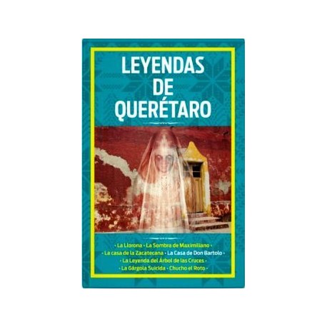 LEYENDAS DE QUERETARO