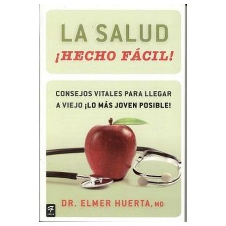 SALUD HECHO FACIL!: CONSEJOS VITALES PARA LLEGAR A VIEJO
