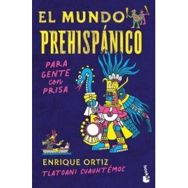 EL MUNDO PREHISPÁNICO PARA GENTE CON PRISA