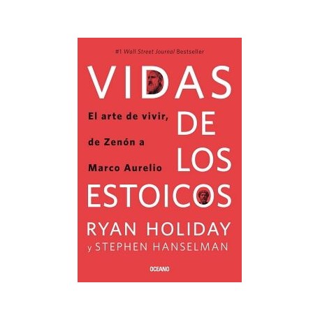 VIDAS DE LOS ESTOICOS. EL ARTE DE VIVIR, DE ZENÓN A MARCO AURELIO