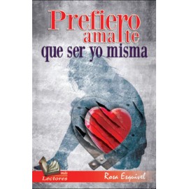PREFIERO "AMARTE" QUE SER YO MISMA       (MAS LECTORES)
