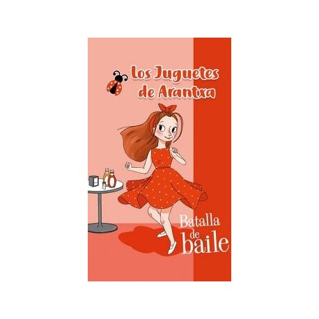 BATALLA DE BAILE ( LOS JUGUETES DE ARANTXA )
