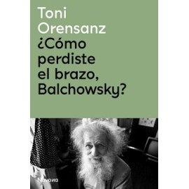 ¿CÓMO PERDISTE EL BRAZO, BALCHOWSKY?