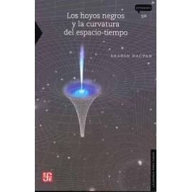 HOYOS NEGROS Y LA CURVATURA DEL ESPACIO-TIEMPO, LOS (LA CIENCIA)
