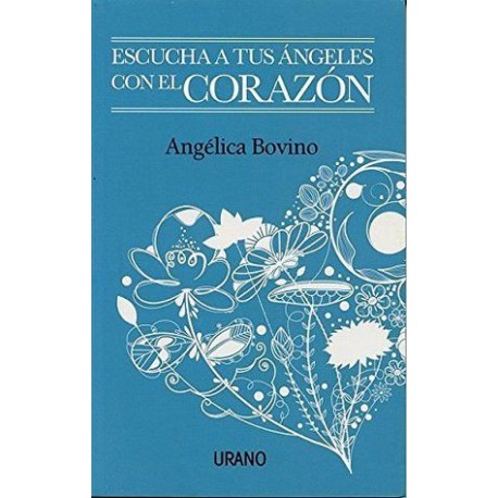ESCUCHA A TUS ANGELES CON EL CORAZON,