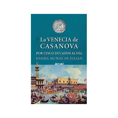 VENECIA DE CASANOVA, LA -POR CINCO DUCADOS AL DIA- (EMPASTADO)