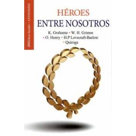 HÉROES ENTRE NOSOTROS -BIBLIOTECA ESCOLAR/ANTOLOGÍA-
