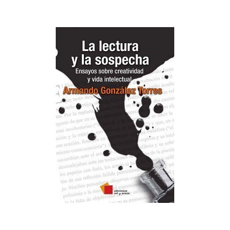 LECTURA Y LA SOSPECHA, LA -ENSAYOS SOBRE CREATIVIDAD Y VIDA INTE.