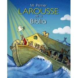 MI PRIMER LAROUSSE DE LA BIBLIA