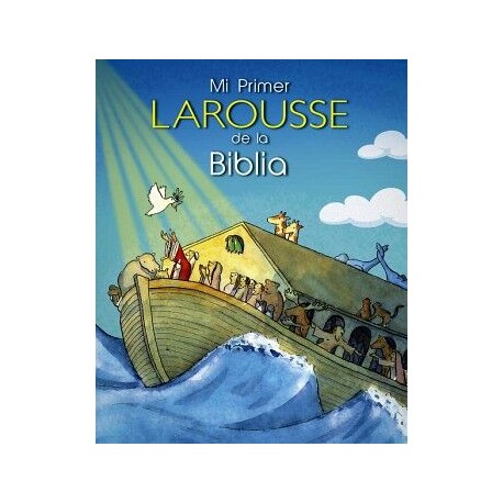 MI PRIMER LAROUSSE DE LA BIBLIA