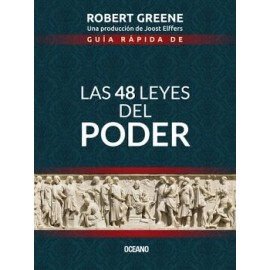 GUÍA RÁPIDA DE LAS 48 LEYES DEL PODER (TERCERA EDICIÓN)