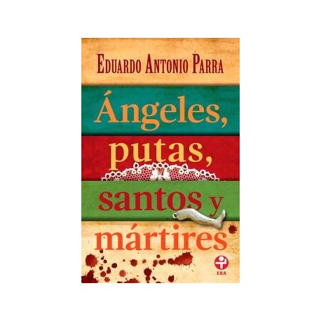 ÁNGELES, PUTAS, SANTOS Y MÁRTIRES