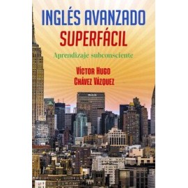 INGLÉS AVANZADO SÚPER FÁCIL