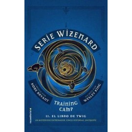 TRAINING CAMP. EL LIBRO DE TWIG ( SERIE WIZENARD 2 )