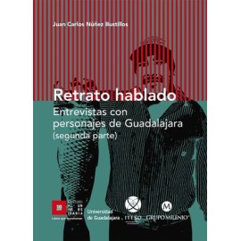 RETRATO HABLADO (2DA.PARTE) -ENTREVISTAS CON PERSONAJES DE GDL-