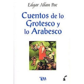 CUENTOS DE LOS GROTESCO Y LO ARABESCO