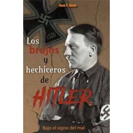 BRUJOS Y HECHICEROS DE HITLER, LOS -BAJO EL SIGNO DEL MAL-