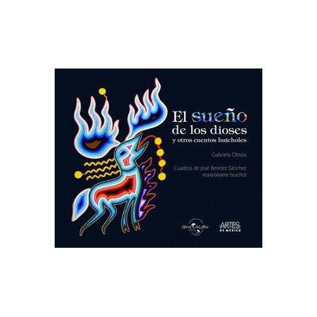 SUEÑO DE LOS DIOSES Y OTROS CUENTOS HUICHOLES, EL