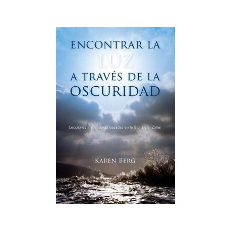 ENCONTRAR LA LUZ A TRAVES DE LA OSCURIDAD