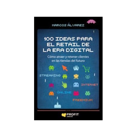 100 IDEAS PARA EL RETAIL DE LA ERA DIGITAL