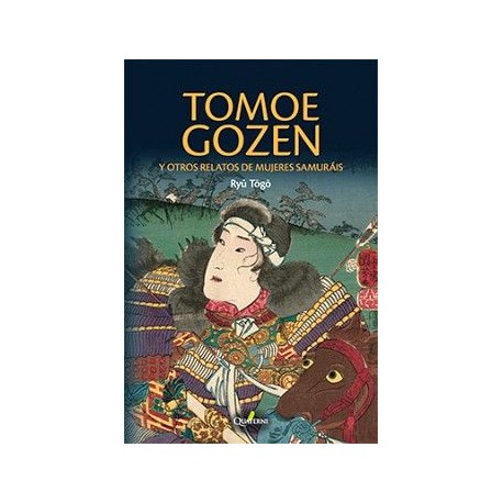 TOMOE GOZEN Y OTROS RELATOS DE MUJERES SAMURAIS