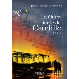 ULTIMA TARDE DEL CAUDILLO, LA -NOVELA-