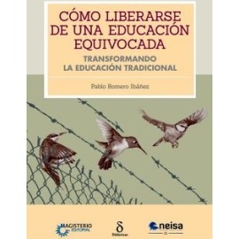 COMO LIBERARSE DE UNA EDUCACION EQUIVOCADA