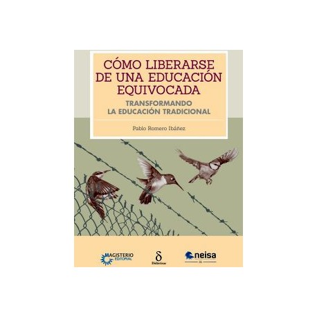 COMO LIBERARSE DE UNA EDUCACION EQUIVOCADA