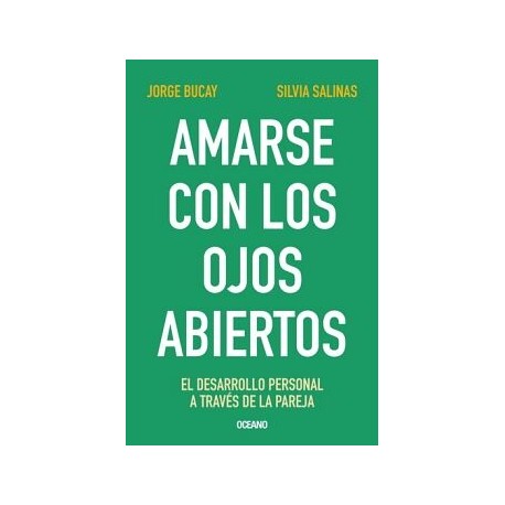 AMARSE CON LOS OJOS ABIERTOS. EL DESARROLLO PERSONAL A TRAVÉS DE LA PAREJA (CUARTA EDICIÓN)