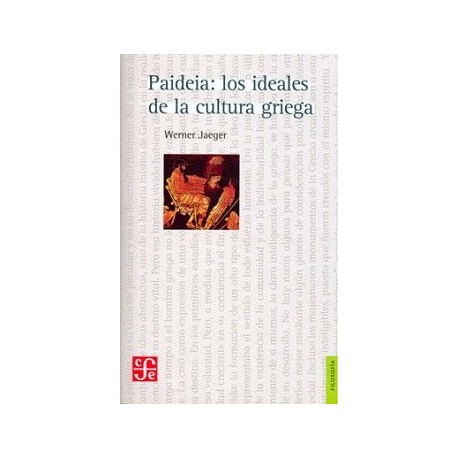 PAIDEIA: LOS IDEALES DE LA CULTURA GRIEGA (RÚSTICO)