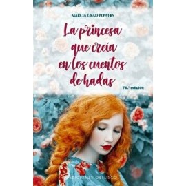 LA PRINCESA QUE CREÍA EN LOS CUENTOS DE HADAS (ÚLTIMA EDICIÓN, N.P.)
