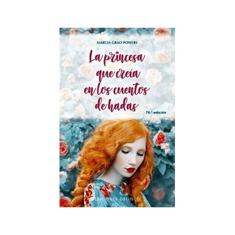 LA PRINCESA QUE CREÍA EN LOS CUENTOS DE HADAS (ÚLTIMA EDICIÓN, N.P.)