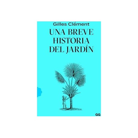 BREVE HISTORIA DEL JARDÍN, UNA